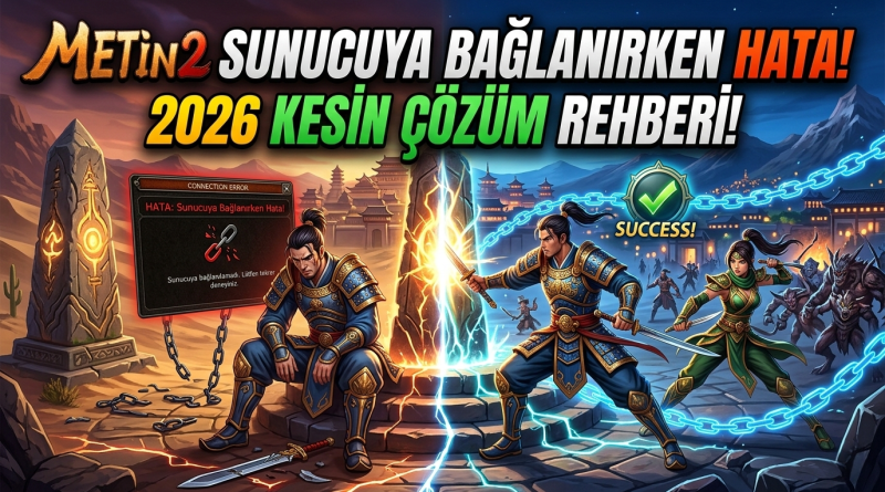 Metin2 Sunucuya Bağlanırken Hata Kesin Çözümü (2026)